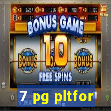 7 pg pltfor